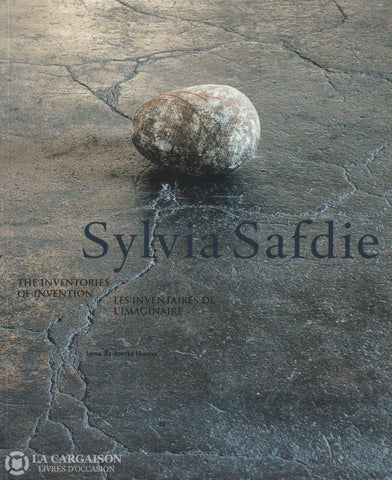 Safdie Sylvia. Sylvia Safdie: Inventories Of Invention (The) / Les Inventaires De L’imaginaire Livre