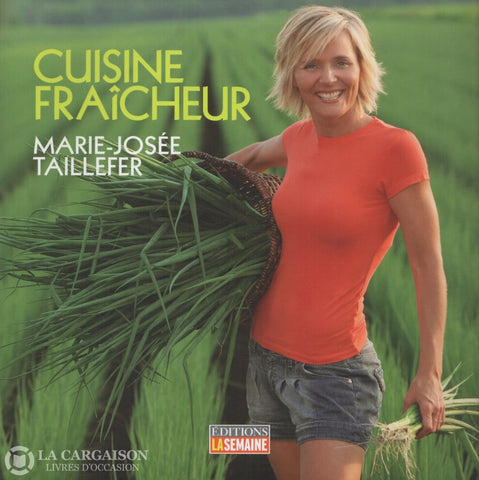 Taillefer Marie-Josee. Cuisine Fraîcheur Livre