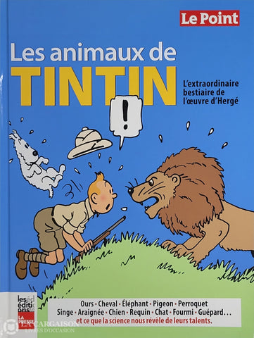 Tintin. Animaux De Tintin (Les): L’extraordinaire Bestiaire L’oeuvre D’hergé D’occasion -
