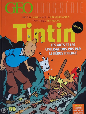 Tintin. Tintin - Les Arts Et Les Civilisations Vus Par Le Héros D’hergé (Geo Hors-Série)