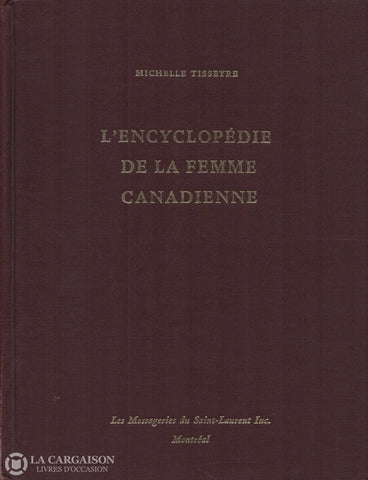 Tisseyre Michelle. Encyclopédie De La Femme Canadienne (L) Doccasion - Très Bon Livre
