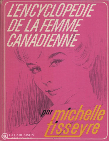 Tisseyre Michelle. Encyclopédie De La Femme Canadienne (L) Livre