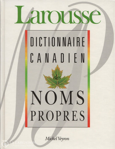 Veyron Michel. Larousse - Dictionnaire Canadien Des Noms Propres Livre