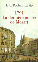 MOZART, WOLFGANG AMADEUS. 1791 : La dernière année de Mozart