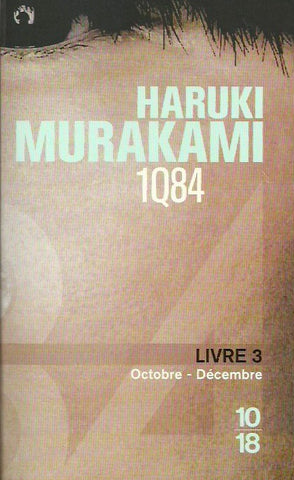 MURAKAMI, HARUKI. 1Q84. Livre 3. Octobre-Décembre.