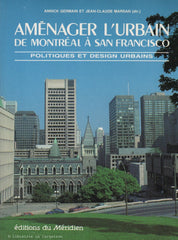 GERMAIN-MARSAN. Aménager l'urbain de Montréal à San Francisco : politiques et design urbains