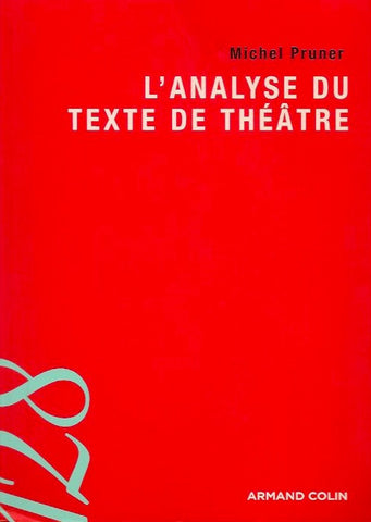 PRUNER, MICHEL. Analyse du texte de théâtre (L')