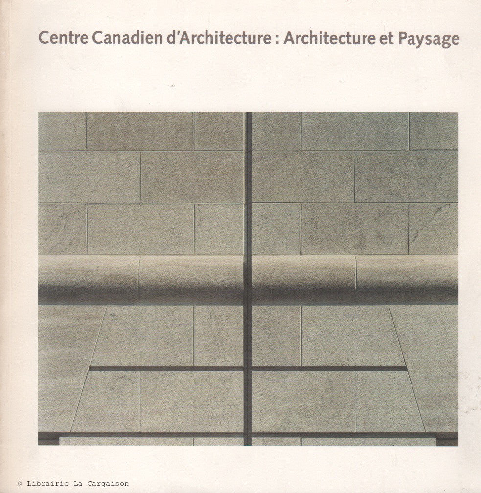 RICHARDS, LARRY. Centre Canadien d'Architecture : Architecture et Paysage