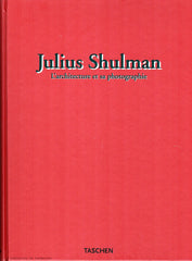 SHULMAN, JULIUS. Julius Shulman : Architecture et sa photographie (L')