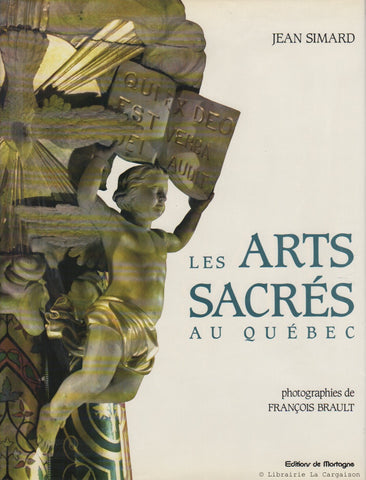 SIMARD, JEAN. Les arts sacrés au Québec