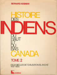 ASSINIWI, BERNARD. Histoire des Indiens du Haut et du Bas Canada (Complet en 3 volumes)