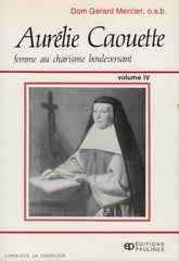 CAOUETTE, AURELIE. Aurélie Caouette, femme au charisme bouleversant - Volume 04