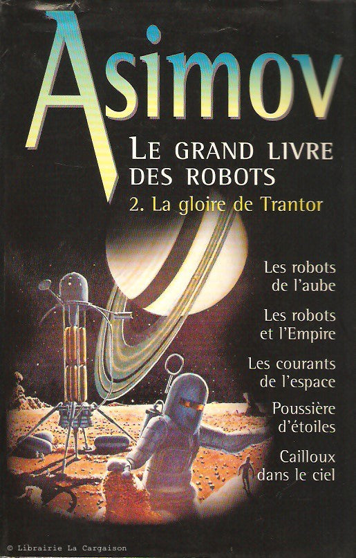 ASIMOV, ISAAC. Le Grand Livre des Robots. Tome 02. La gloire de Trantor.
