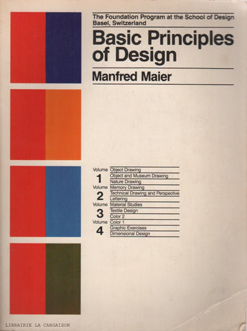 MAIER, MANFRED. Basic Principles of Design : The Foundation Program at the School of Design Basel, Switzerland