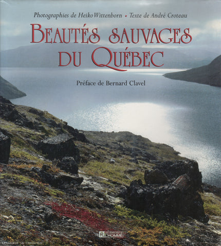 WITTENBORN-CROTEAU. Beautés sauvages du Québec