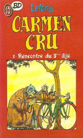 CARMEN CRU. Tome 01 : Rencontre du 3e âge