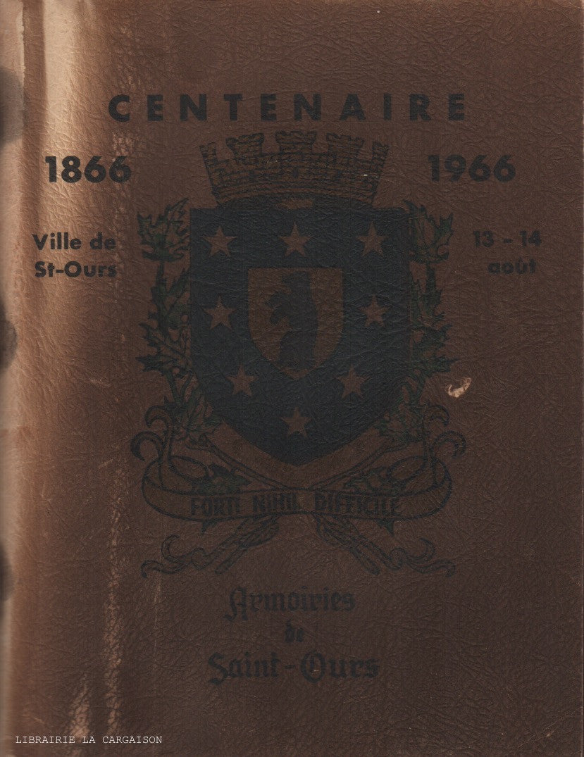 SAINT-OURS. Centenaire 1866-1966 - Ville de St-Ours, 13-14 août