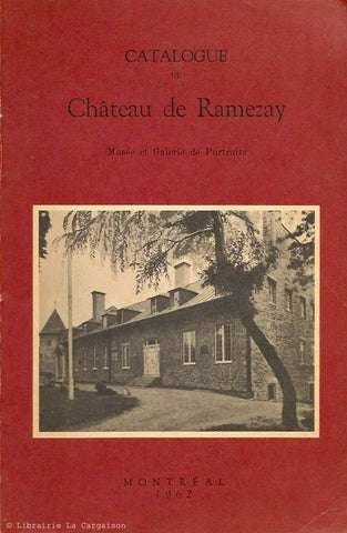 CARRIER-LEFEBVRE. Catalogue du Musée du Château de Ramezay de Montréal. Musée et Galerie de Portraits.