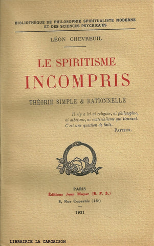 CHEVREUIL, LEON. Spiritisme incompris (Le) : Théorie simple & rationnelle