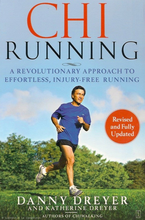DREYER, DANNY & KATHERINE. ChiRunning. A Revolutionary Approach to Effortless, Injury-Free Running.