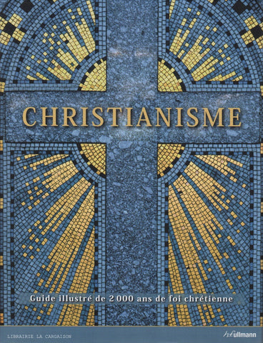 BAHR, ANN MARIE B. Christianisme : Guide illustré de 2000 ans de foi chrétienne