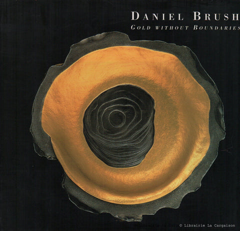 BRUSH, DANIEL. Daniel Brush : Gold without Boundaries