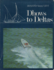 LEVI, RENATO. Dhows to Deltas