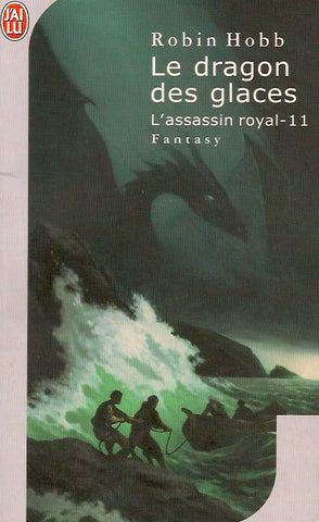 HOBB, ROBIN. Assassin royal (L') - Tome 11 : Le dragon des glaces