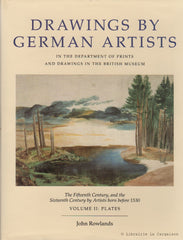 ROWLANDS, JOHN. Drawings by German Artists in the Department of Prints and Drawings in the British Museum. The Fifteenth Century, and the Sixteenth Century by Artists born before 1530. Volumes 1 et 2 (Coffret: 2 volumes sous étui)