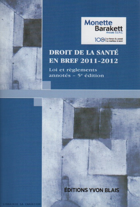 COLLECTIF. Droit de la santé en bref 2011-2012 : Loi et règlements annotés - 5e édition
