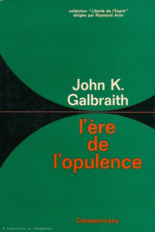 GALBRAITH, JOHN KENNETH. L'ère de l'opulence