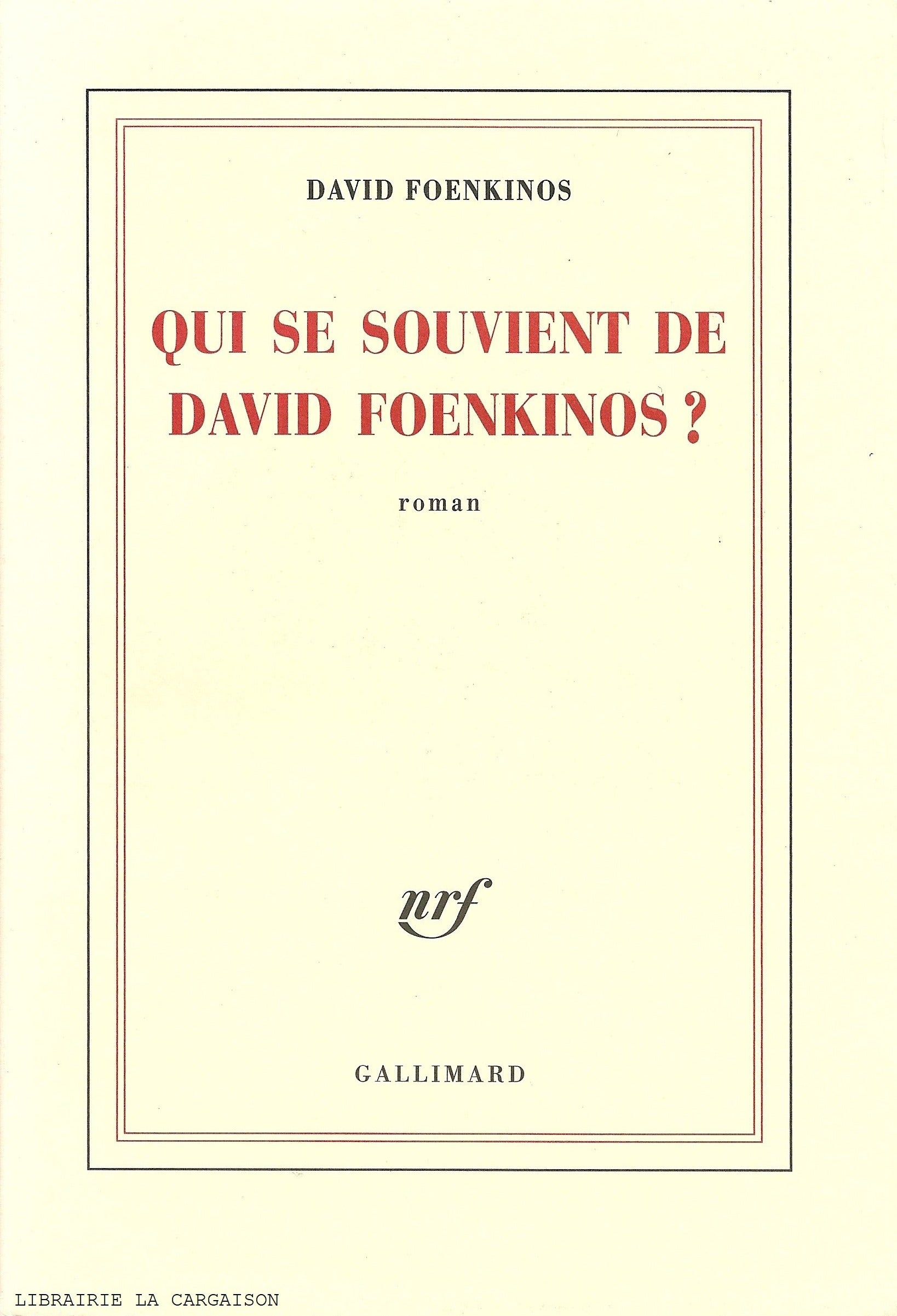 FOENKINOS, DAVID. Qui se souvient de David Foenkinos ?