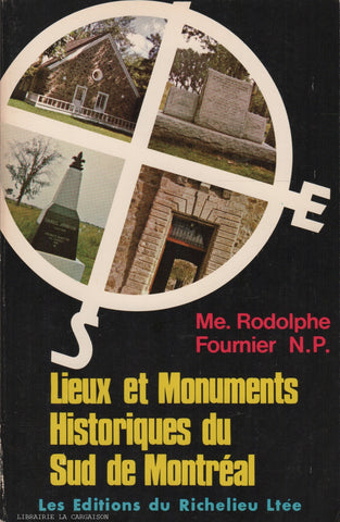 FOURNIER, RODOLPHE. Lieux et Monuments Historiques du Sud de Montréal