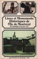 FOURNIER, RODOLPHE. Lieux et Monuments Historiques de l'île de Montréal