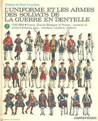 FUNCKEN. Uniforme et les armes des soldats de la guerre en dentelle (L') (Complet en 2 volumes)