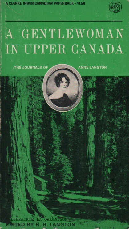 LANGTON, ANNE. A Gentlewoman in Upper Canada : The journals of Anne Langton