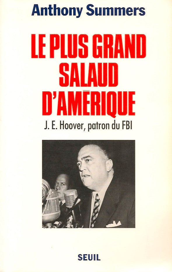 HOOVER, JOHN EDGAR. Le plus grand salaud d'Amérique : J. E. Hoover, patron du FBI
