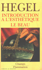 HEGEL. Esthétique - Premier volume : Introduction à l'Esthétique / Le Beau