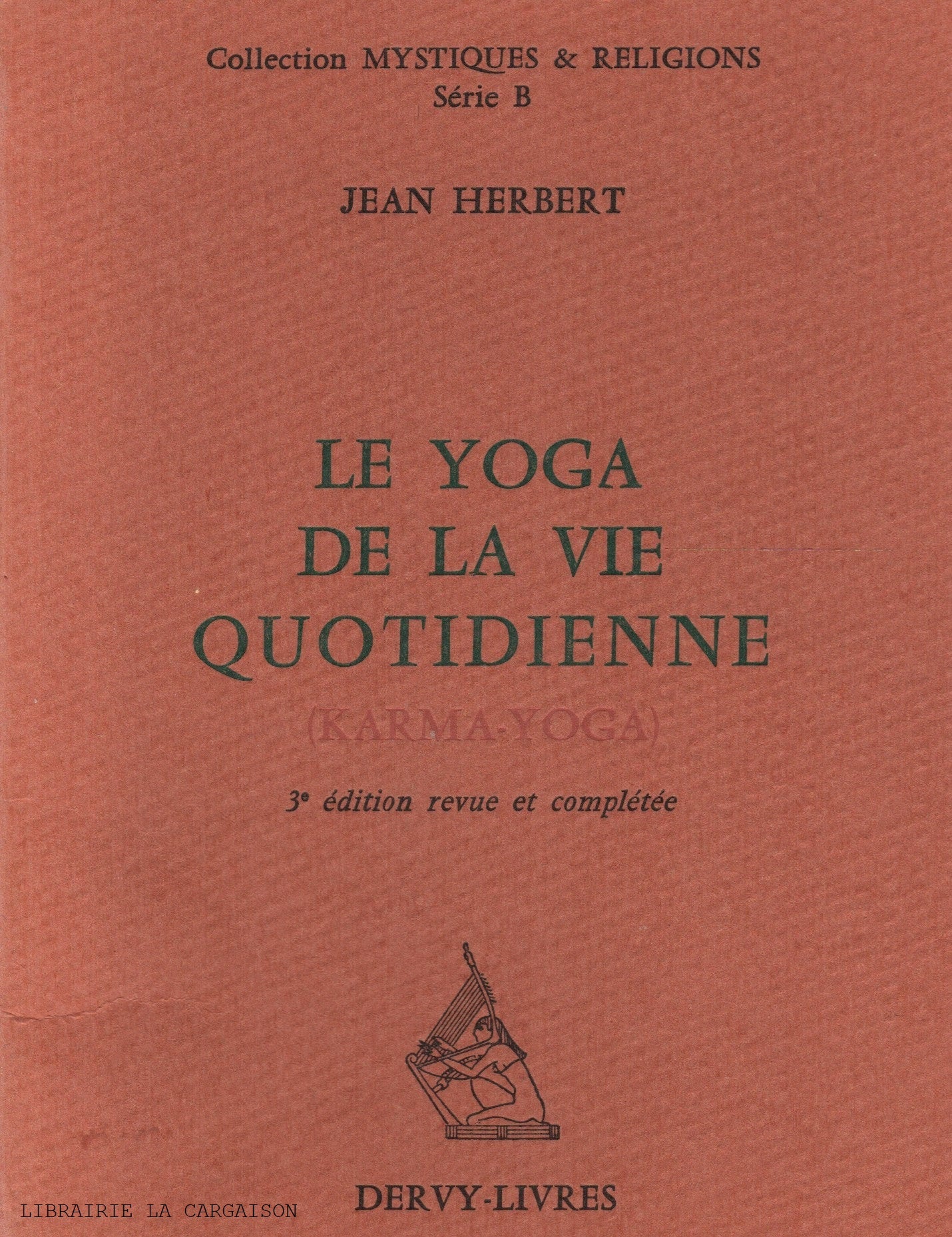 HERBERT, JEAN. Yoga de la vie quotidienne (Le) : Karma-Yoga - 3e édition