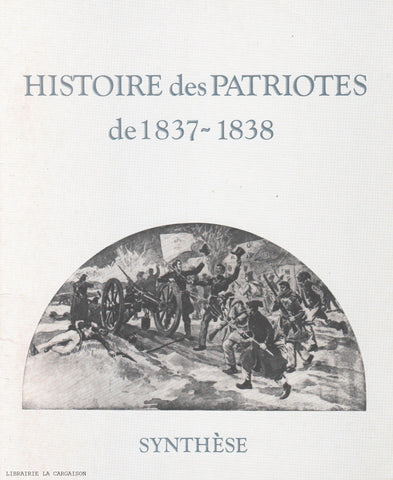 COLLECTIF. Histoire des Patriotes de 1837-1838 - Synthèse