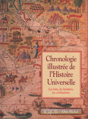 COLLECTIF. Chronologie illustrée de l'Histoire Universelle : Les faits, les hommes, les civilisations