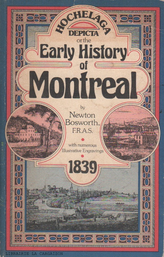 MONTREAL. Hochelaga Depicta or the Early History of Montreal