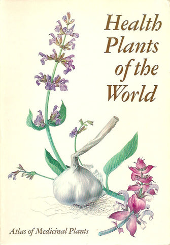 BIANCHINI, FRANCESCO. Health Plants of the World. Atlas of Medicinal Plants.