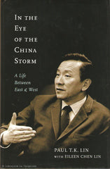 LIN, PAUL T. K. In the Eye of the China Storm. A Life Between East and West.