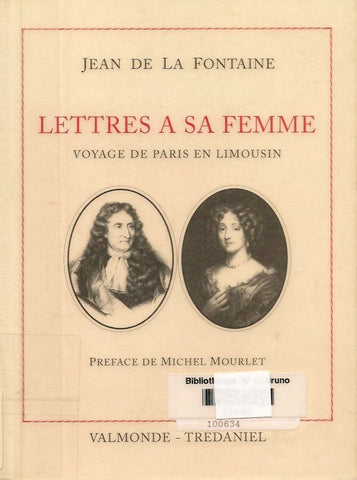 LA FONTAINE, JEAN DE. Lettres à sa femme - Voyage de Paris en Limousin