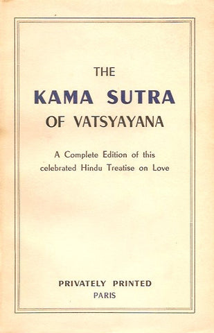 VATSYAYANA. The Kama Sutra of Vatsyanana : A Complete and Unexpurgated Edition of this celebrate Hindu Treatise on Love