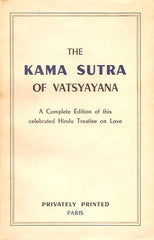 VATSYAYANA. The Kama Sutra of Vatsyanana : A Complete and Unexpurgated Edition of this celebrate Hindu Treatise on Love