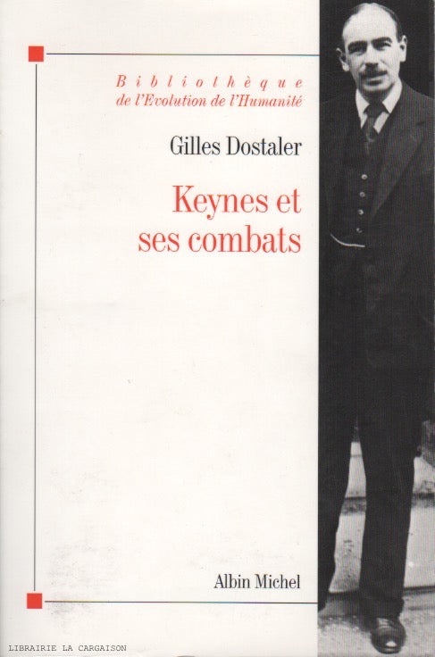 DOSTALER, GILLES. Keynes et ses combats