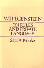 KRIPKE, SAUL A. Wittgenstein on Rules and Private Language : An Elementary Exposition