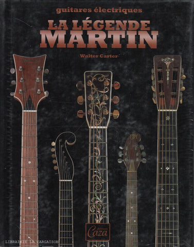 CARTER, WALTER. Guitares électriques - La Légende Martin